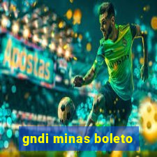 gndi minas boleto